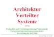 Architektur Verteilter Systeme - os.inf.tu-dresden.deos.inf.tu-dresden.de/Studium/AVS/AVS-2006.pdf · • Grundlagen von Mobile Computing und mobiler Kommunikation (z.B. GSM- und