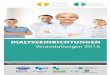 DIALYSEEINRICHTUNGEN - bbnk.de · 2 3 Die nephrologische Versorgungslandschaft in Deutschland setzt im internationalen Vergleich Maßstäbe in der Versorgung nierenkran-ker Patienten