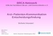 Gründung eines Gesprächskreises - brca-netzwerk.de · BRCA-Netzwerk, Stefanie Houwaart Arzt–Patienten-Kommunikation Entscheidungsfindung DKK, Berlin, 27.02.2016