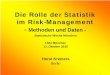 Die Rolle der Statistik im Risk-Management · Risiko-Information Strukturelemente • Fakten • Daten • Aktionen • Kontexte • Statistik • Indikatoren • Kategorien / Schwellwerte