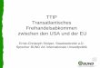 TTIP Transatlantisches Freihandelsabkommen zwischen den ... · Oktober 2015 in Berlin . Die selbstorganisierte Europäische Bürgerinitiative . Die Unterstützer . Verbändepapier