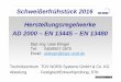 Schweißerfrühstück 2016 Hll lkHerstellungsregelwerke AD ... · Fabrikschild EN 13445 (No 11 2 2/11 4 EN 13445(No. 11.2.2/11.4 EN 13445-5) Dicke Fabrikschild ≥ 1 mm Mt GbH&CKG
