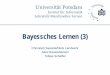 Bayessches Lernen (3) - cs.uni-potsdam.de · Sawade/Landwehr/Scheffer Maschinelles Lernen Überblick Wahrscheinlichkeiten, Erwartungswerte, Varianz Grundkonzepte des Bayesschen Lernens