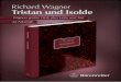 richard Wagner Tristan und Isolde - Bärenreiter Verlag · Begeistert und überwältigt äußerte sich richard Wagner schon während der arbeit an der Partitur über sein mu-sikalisches