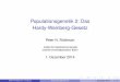 Populationsgenetik 2: Das Hardy-Weinberg-Gesetzcompbio.charite.de/tl_files/groupmembers/robinson/05hardyweinberg.pdf · Hardy & Weinberg Godfrey Harold Hardy 1877–1947 Englischer
