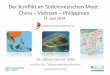Der Konflikt im Südchinesischen Meer: China Vietnam ... · Ablauf •Der Konflikt im Südchinesischen Meer: China – Vietnam – Philippinen –1. Überblick •Strategische und