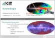 Kosmologie - neutrino.ikp.kit.edu · KIT –Die Forschungsuniversität in der Helmholtz-Gemeinschaft Guido Drexlin, Institut für Experimentelle Kernphysik, Fakultät für Physik