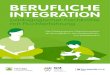 BERUFLICHE INTEGRATION - froebel-gruppe.de · • Das abschließende Portfolio gibt Aufschluss über berufsrelevante Kompetenzen in den Bereichen Sprache, Organisation, päda- gogische