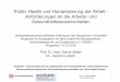 Public Health und Humanisierung der Arbeit - Anforderungen ... · – Stellungnahme zu "Public Health in Deutschland“ 2015 3 . Prof. Dr. Rainer Müller Dr. Joachim Larisch Public