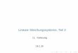 Lineare Gleichungssysteme, Teil 2numerik.mi.fu-berlin.de/wiki/WS_2018/CoMaI_Dokumente/V11-WS2018-19.pdf · LineareGleichungssysteme Problem: BerechnedieLösungx vonAx = b zugegebenemA
