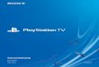Kurzanleitung - PlayStation® Official Site · Remote Play möglicherweise nicht verfügbar. Einige Arten von Inhalten können Einige Arten von Inhalten können zudem nicht wiedergegeben