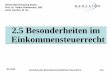 2.5 Besonderheiten im Einkommensteuerrecht · Universität Duisburg-Essen Prof. Dr. Volker Breithecker, StB Anna Toodeh, M. Sc. SS 2019 2.5 Besonderheiten im Einkommensteuerrecht