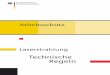 Laserstrahlung - technische Regeln 2016web.physik.uni-rostock.de/cluster/lehre/LaserSafety/BMAS_Laserstrahlen... · (NOHD englisch: Nominal Ocular Hazard Distance) (1) Unter dem Augensicherheitsabstand