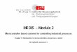 MEDIS – Module 2 fileI/O-SYSTEM of microcontrollers Lecture Digital I/Os of microcontrollers x Lab Digital I/O x Lecture Analog I/Os of microcontrollers x Lab Analog I/O x Lecture