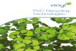 PVC-Recycling- Technologien · 7 PVC (Polyvinylchlorid) ist einer der weltweit am häufigsten eingesetzten Kunststoffe. Er war eines der ersten Polymere im modernen Kunststoffzeitalter,