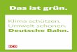 Das ist grün. - gruen.deutschebahn.com · Liebe Leserinnen und Leser, Umwelt- und Klimaschutz sind Teil unserer DNA bei der Deutschen Bahn. Kein anderes Verkehrsmittel schont die