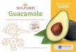 Produktinformation GASTRO Guacamole · El magnífico Geschmack von reifen Avocados gibt Ihren Speisen den Frische-Touch! • 100 % natürliche Zutaten! • ohne Konservierungsstoffe!