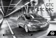 GTC GTC OPC - opel-infos.de · Standard, Competitive und ESP off Sportfahrwerk: – Karosserie, tiefergelegt – Sportliche Federung und Dämpfung – HiPerStrut Vorderradaufhängung