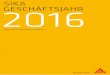 2016GESchäftSjahr - sika.com · 2 Sika GESchäftSbEricht 2016 inhalt inhalt kurzüberblick 3 aktionärsbrief 5 investment in sika 8 aktienentwicklung 9 risikomanagement 10 Leadership
