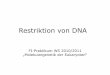 Restriktion von DNA - molgen.biologie.uni-mainz.de · Ausnahmen: z. B. Sma I 25°C Taq I 65°C Inaktivierung: EDTA-Zugabe u./o. 65°C-Inkub alternativ: Phenol-Chloroform-Extrakt
