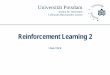 Reinforcement Learning 2 - cs.uni-potsdam.de · Universität Potsdam Institut für Informatik Lehrstuhl Maschinelles Lernen Reinforcement Learning 2 Uwe Dick