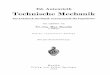 Ed. Autenrieth Technische Mechanik - Springer978-3-642-99691-7/1.pdf · IV Vorwort zur dritten Auflage. die S cheiben, auch die Beriicksichtigung der tatsachlichen geometrischen Verhaltnisse