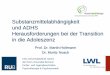 Substanzmittelabhängigkeit und ADHS Herausforderungen bei ... 6, 11 ADHS und Sucht - Köln... · • Medikation als positiv verstärkende Intervention in der Behandlung Fallvorstellung