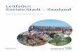 Leitfaden Soziale Stadt – Saarland · Die Notwendigkeit, Quartiere mit hohen Migrantenanteilen und besonders problematischen sozialen Situ-ationen zu fördern, wird auch durch die