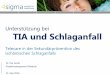 Unterstützung bei TIA und Schlaganfall - Telemedizinbtt4.telemedizintag.de/pdf/download_praesentationen/SVortrag_Jacob... · 1 Dr. Eva Jacob Projektmanagement Medizin 11. Mai 2016