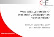 Was heißt „Strategie“? Was heißt „Strategie“ an Hochschulen? · Berlin, 9. September 2010. Dr. Christian Berthold. Was heißt „Strategie“? Was heißt „Strategie“