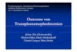 Outcome von Transplantatnephrektomien · OutcomeOutcome von von TransplantatnephrektomienTransplantatnephrektomien Indikation Gruppe A1 n = 29 Transplantatversagen, NTx-NE (AZ ↓,
