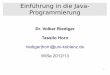 Dr. Volker Riediger Tassilo Horn - userpages.uni-koblenz.deriediger/javakurs-wise1213/vorlesung3.pdf · Java unterstützt Unicode (Umlaute, Sonderzeichen, etc.), aber man sollte für
