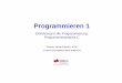 Einführung in die Programmierung, Programmiersprache Cfritzsch/Programmieren/Folien/Prog01.pdf · Zeichen/Symbol Element eines Zeichenvorrates festgelegter Menge (z.B. Alphabet)