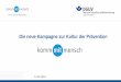 Die neue Kampagne zur Kultur der Präventionarbeitsschutz.sachsen.de/download/Vortrag_Rahnfeld_BAET_2018.pdf · Das Ziel der Kampagne 6 Unternehmen und Einrichtungen anregen, die