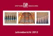 Jahresbericht 2012 - stiftung-orgelklang.de · nähe zur Musik, ja diese gibt ihm gewisser maßen seine unverwechselbare sinnliche form. ... etwas netteres als „instrument“ sagen