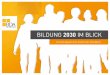 BILDUNG 2030 IM BLICK - arbeitgeber.defile/... · In „Bildung 2030 im Blick“ skizzieren die Arbeitgeber ihr Leitbild eines modernen und zukunftsfähigen Bildungssystems von der