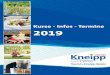 Kurse - Infos - Termine 2019 · KneippJournal mit interessanten Berichten und Tipps rund um das Thema Kneipp. Die Ein zelmitgliedschaft kostet lediglich 25 Euro im Jahr. Für 30 Euro