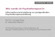 Wie werde ich Psychotherapeut/in - lw.uni-leipzig.de · Psychotherapeutengesetz Gesetz über die Berufe des Psychologischen Psychotherapeuten und des Kinder- und Jugendlichenpsychotherapeuten