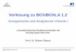 Vorlesung zu BCh/BChLA 1 - glaum.chemie.uni-bonn.de · 2 Anorganische und Analytische Chemie Warum ist das Erlernen der theoretischen und praktischen Grundlagen der "klassischen"