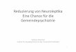 Reduzierung von NL Chance Gemeindepsychiatrie - rgsp.de · Wunderink et al 2013 Ergebnisse Experimentalgruppe im 7 Jahr! 21,1 % Neuroleptika vollständig im Verlauf absetzt ! 21,1