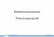 Karl-Winnacker-Institut Elektrochemie+Elektrochemisch+Thermodyn... · Karl-Winnacker-Institut Elektrochemie und Korrosion Thermodynamik Freie Enthalpie und Zellspannung (isotherme