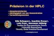 Präzision in der HPLC - tu- · PDF filePräzision in der HPLC Udo Schepers1, Joachim Ermer2, Lutz Preu1, Hermann Wätzig1 1Institut für Pharmazeutische Chemie Universität Braunschweig