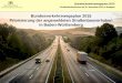 Bundesverkehrswegeplan 2015 Priorisierung der angemeldeten ... · Bundesverkehrswegeplan 2015 . MINISTERIUM FÜR VERKEHR UND INFRASTRUKTUR – Straßenbaukonferenz am 20. November