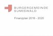 BURGERGEMEINDE SUMISWALD Finanzplan 2016-2020 fileBURGERGEMEINDE SUMISWALD VORBERICHT ZUM FINANZPLAN 2016 - 2020 1 Erarbeitung Der Finanzplan wurde durch die Finanzvenwalterin, Andrea