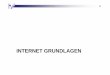 INTERNET GRUNDLAGEN - uni-magdeburg.de · 36 IP –Adressen Jeder Rechner im Internet braucht eine Adresse Paketvermittlung erfolgt nur über Adressen IP‐Adresse ist 32 Bit 32lang