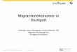Migrantenökonomie in Stuttgart - netzwerk-iq-bw.de · Landeshauptstadt Stuttgart –Abteilung Integration Dr. Levent Güneş Migrantenökonomie in Stuttgart Umfrage unter Stuttgarter