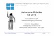 Autonome Roboter SS 2016 - Hochschule Konstanzbittel/msi_robo/Vorlesung/01_Einleitung.pdf · SS 2016 Die Welt der Roboter Prof. Dr. O. Bittel, HTWG Konstanz Autonome Roboter - Einleitung
