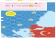 Die Türkei und Europa - bpb.de · — Orhan Pamuk Der Träger des Friedenspreises des Deutschen Buch-handels 2005, der Türke Orhan Pamuk, über eine mögliche Mitgliedschaft der