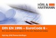 DIN EN 1996 EuroCode 6 - hoerl-hartmann.de · DIN EN 1996 – Eurocode 6 Vereinfachtes Verfahren 1996-3 – Anwendungsgrenzen 2 Gebäudehöhe über Gelände ≤ 20 m (bei geneigten