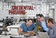 Das Credential- Phishing-Handbuch · Phishing gibt es zwar schon seit über 20 Jahren, aber noch heute macht es mehr als 90 % aller gezielten Angriffe aus. Der Grund ist einfach:
